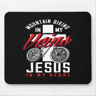 Mountain Biking In My Veins Jesus In My Heart  Mouse Pad
