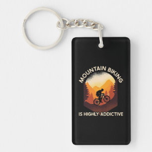 Mountain Biking Is Highly Addictive Keychain