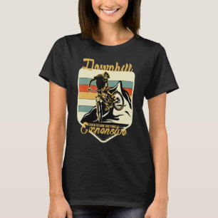 Mountain Biking It Never Gets Easier Downhill Moun T-Shirt
