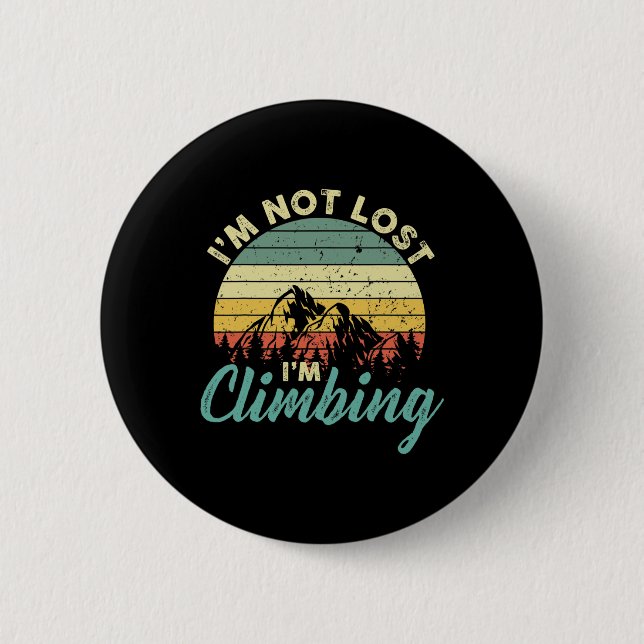 Mountain Climber I'm Not Lost I'm Climbing Rock Ho 2 Inch Round Button (Front)