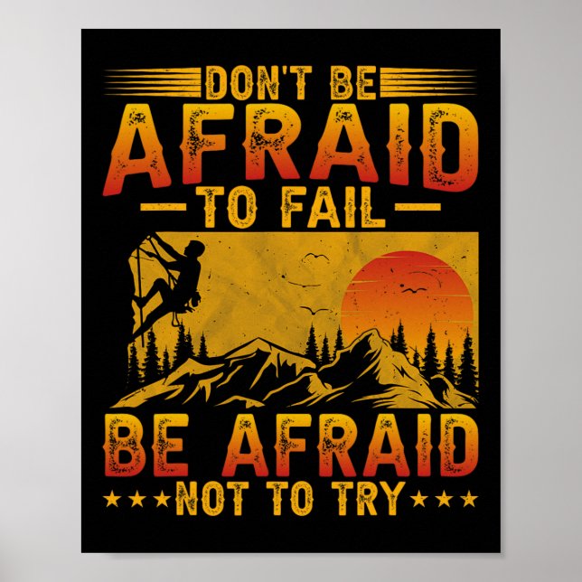 Mountain Climbing - Don't Be Afraid To Fail Funny  Poster (Front)