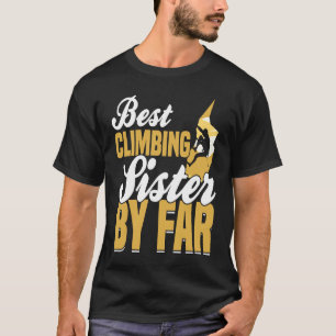 Mountain Climbing Rock Climb Climber Sister 7 T-Shirt