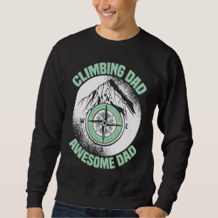 Mountain Climbing Rock Climb Father Climber Dad Sweatshirt