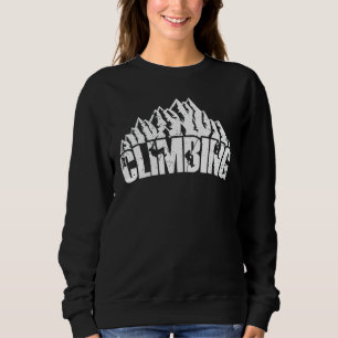 Mountain Climbing Rock Climber Sweatshirt