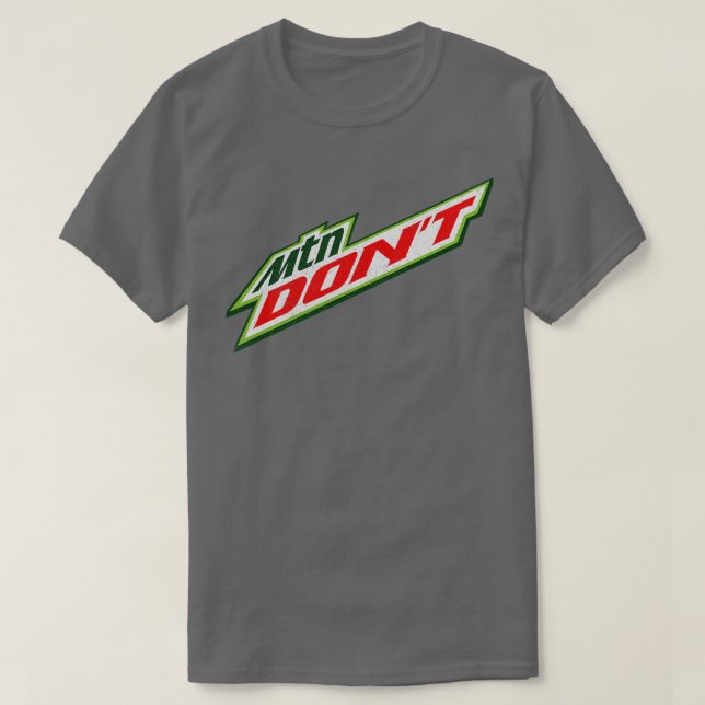 Mountain Dont Mtn Dont Distressed T-Shirt (Design Front)