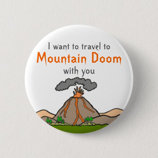 Mountain Doom Vacation. 2 Inch Round Button (Front)