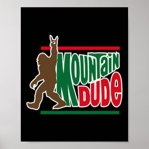 Mountain Dude Funny Big Foot Sasquatch Hiking Poster