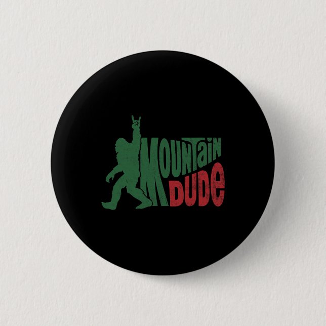 Mountain Dude Funny Bigfoot Sasquatch Hiking Gift  2 Inch Round Button (Front)