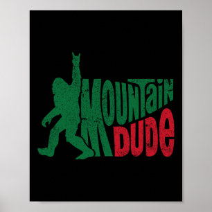 Mountain Dude Funny Bigfoot Sasquatch Rock On Hiki Poster