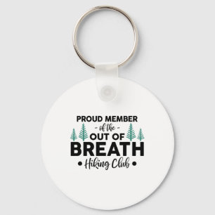 Mountain Hiker Proud Member Of Out Of Breath Hikin Keychain