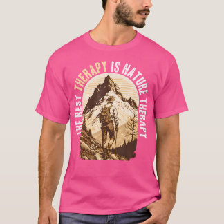 Mountain Hiking The Best Therapy Is Nature Hikers  T-Shirt