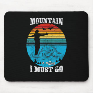 Mountain Is Calling I Must Go Hiking Mouse Pad