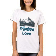Mountain Majesty, Montana Love Tshirt