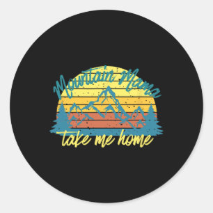 Mountain Mama Take Me Home Funny Hiking  Classic Round Sticker