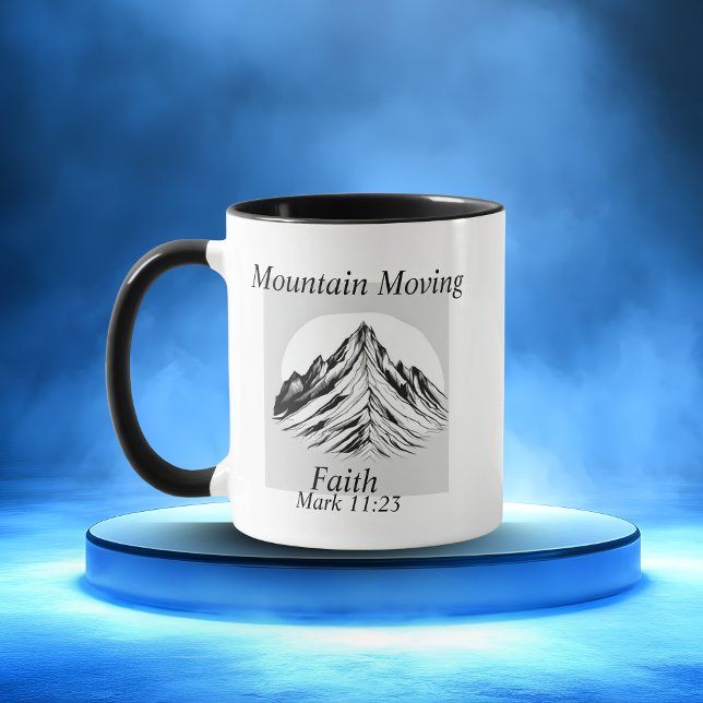 Mountain Moving Faith Mark 11:23 Mug (Mountain moving Faith.)