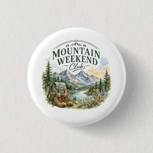 Mountain Weekend Club Hiking Adventure Wilderness 1 Inch Round Button