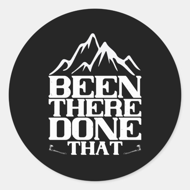 Mountaineering - Been There Done That Classic Round Sticker (Front)