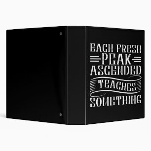 Mountaineering -Each Fresh Peak Ascended Binder