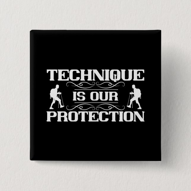 Mountaineering -Technique Is Protection 2 Inch Square Button (Front)