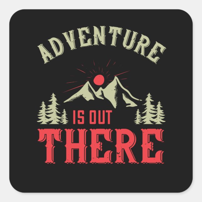 Mountains - Adventure Is Out There Square Sticker (Front)