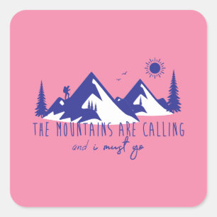 Mountains are calling and I must go Square Sticker