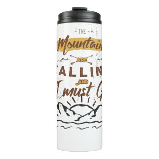 Mountains are calling and I must go  Thermal Tumbler