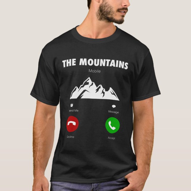 Mountains Are Calling Funny Mobile Cell Phone Call T-Shirt (Front)