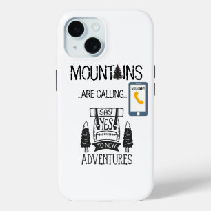 "Mountains Are Calling" Majestic Landscape iPhone 15 Case