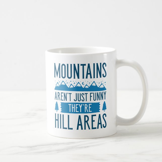 Mountains Are Hill Areas Coffee Mug (Right)