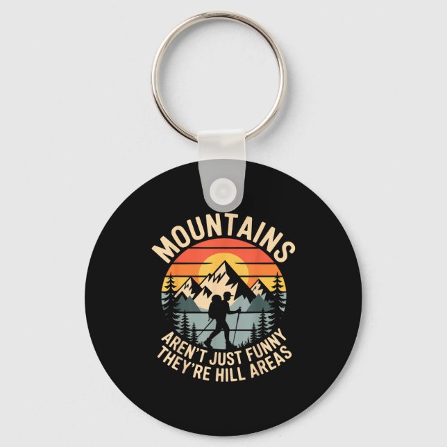 Mountains Aren't Just Funny They're Hill Areas Dad Keychain (Front)
