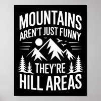Mountains Aren't Just Funny They're Hill Areas Dad