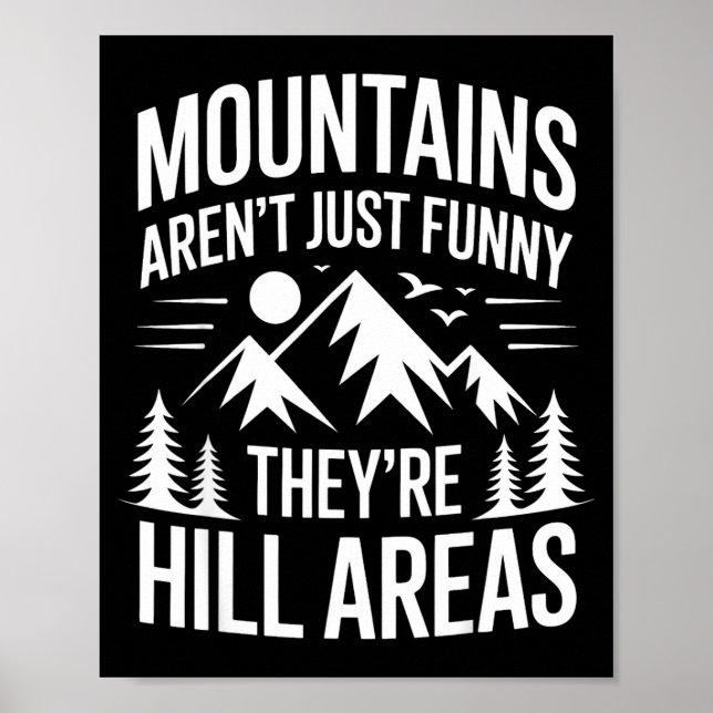 Mountains Aren't Just Funny They're Hill Areas Dad Poster (Front)