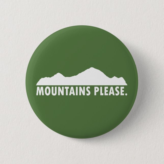 Mountains Please 2 Inch Round Button (Front)