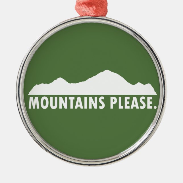 Mountains Please Metal Ornament (Front)