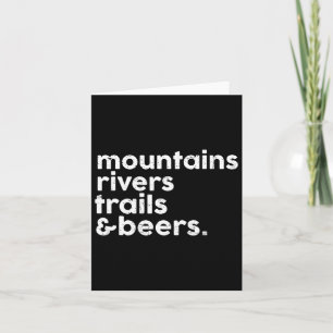 Mountains Rivers Trails Beers Funny Hiking Lover W Card