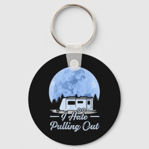 Mountains Rv Van I Hate Pulling Out Camping Keychain