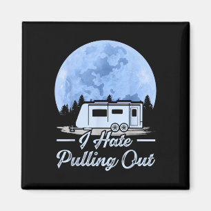 Mountains Rv Van I Hate Pulling Out Camping  Magnet