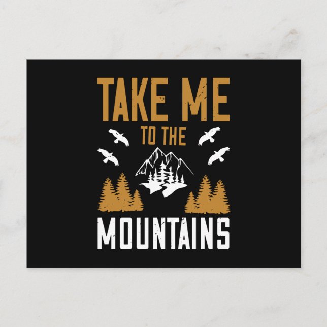 Mountains - Take Me To The Mountains Postcard (Front)