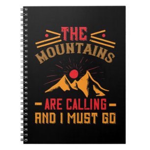 Mountains -The Mountains Are Calling And I Must Go Notebook