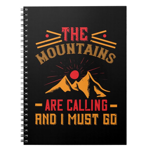 Mountains -The Mountains Are Calling And I Must Go Notebook (Front)