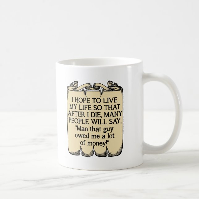 Mourir et Devoir de l'Argent Mug Drôle (Droite)