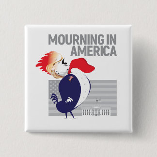 Mourning In America Button