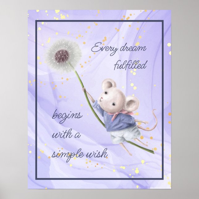Mouse Dandelion Every Dream Simple Wish  Poster (Front)