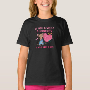 Mouse If You Give Me A Student I Will Love Them T-Shirt