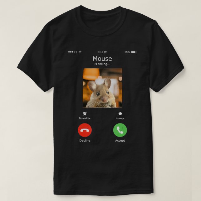 Mouse Is Calling Funny Mouse Enthusiast Mouse Pet  T-Shirt (Design Front)