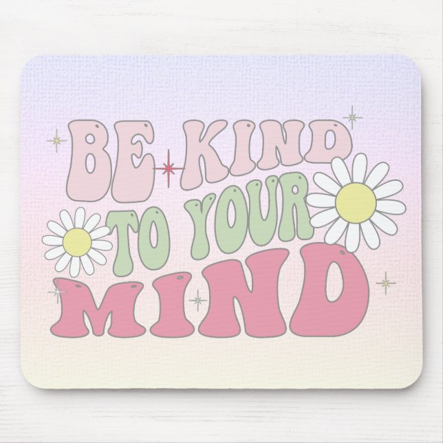 Mouse Pad, Be kind to your mind Pad (Front)