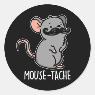 Mouse-tache Funny Mouse Pun  Classic Round Sticker
