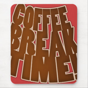 Mousemat Coffee Break Time Funny Template Custom Mouse Pad