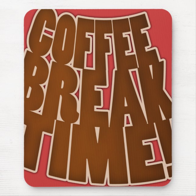 Mousemat Coffee Break Time Funny Template Custom Mouse Pad (Front)