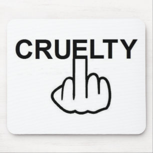 Mousepad Cruelty Is Cruel